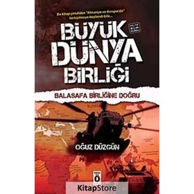 BÜYÜK DÜNYA BİRLİĞİ - BALASAFA BİRLİĞİNE DOĞRU - POLITIK BILIM KURGU - OĞUZ DÜZGÜN
