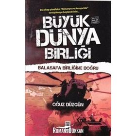 BÜYÜK DÜNYA BİRLİĞİ - BALASAFA BİRLİĞİNE DOĞRU - POLITIK BILIM KURGU - OĞUZ DÜZGÜN