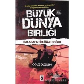 BÜYÜK DÜNYA BİRLİĞİ - BALASAFA BİRLİĞİNE DOĞRU - POLITIK BILIM KURGU - OĞUZ DÜZGÜN