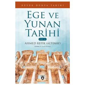 Büyük Dünya Tarihi - Ege Ve Yunan Tarihi Cilt 2