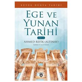 Büyük Dünya Tarihi - Ege Ve Yunan Tarihi Cilt 2