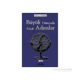 BÜYÜK DÜNYADA KÜÇÜK ADIMLAR - ORHAN KURAL
