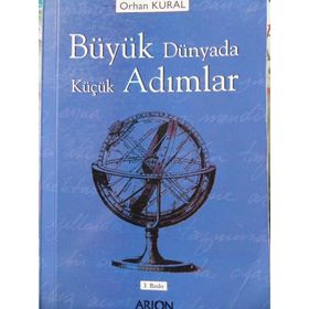BÜYÜK DÜNYADA KÜÇÜK ADIMLAR - ORHAN KURAL