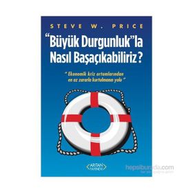 Büyük Durgunluk”la Nasıl Başaçıkabiliriz - Steve W. Price