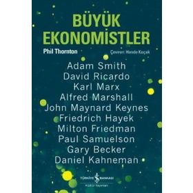 Büyük Ekonomistler / Phil Thornton / İş Bankası Yayınları