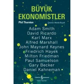 Büyük Ekonomistler / Phil Thornton / İş Bankası Yayınları