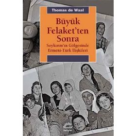 Büyük Felaketten Sonra - Thomas De Waal