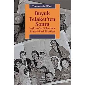 Büyük Felaketten Sonra - Thomas De Waal