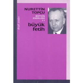 Büyük Fetih - Nurettin Topçu