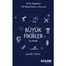 Büyük Fikirler El Kitabı - Daniel W. Smith