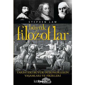 BÜYÜK FILOZOFLAR TARIHTEKI BÜYÜK DÜŞÜNÜRLERİN YAŞAMLARI VE FIKIRLERI - STEPHEN LAW