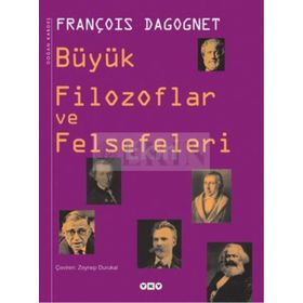 BÜYÜK FILOZOFLAR VE FELSEFELERI (CILTLI) - FRANÇOİS DAGOGNET