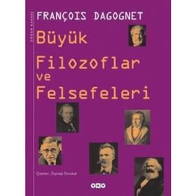 BÜYÜK FILOZOFLAR VE FELSEFELERI (CILTLI) - FRANÇOİS DAGOGNET