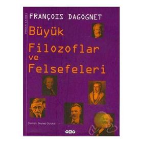 BÜYÜK FILOZOFLAR VE FELSEFELERI (CILTLI) - FRANÇOİS DAGOGNET