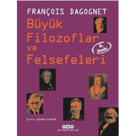 BÜYÜK FILOZOFLAR VE FELSEFELERI (CILTLI) - FRANÇOİS DAGOGNET
