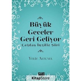 Büyük Geceler Geri Geliyor - Çağdaş İngiliz Şiiri - Yeliz Altunel