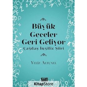 Büyük Geceler Geri Geliyor - Çağdaş İngiliz Şiiri - Yeliz Altunel
