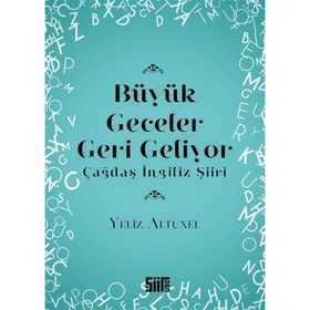 Büyük Geceler Geri Geliyor - Çağdaş İngiliz Şiiri - Yeliz Altunel