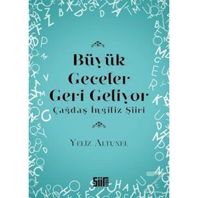 Büyük Geceler Geri Geliyor - Çağdaş İngiliz Şiiri - Yeliz Altunel