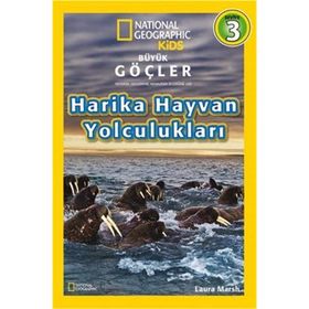 Büyük Göçler - Harika Hayvan Yolculukları - Laura Marsh