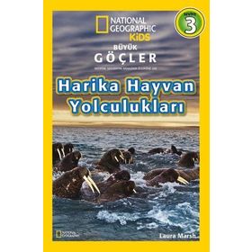 Büyük Göçler - Harika Hayvan Yolculukları - Laura Marsh