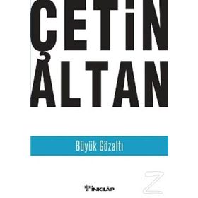 BÜYÜK GÖZALTI - ÇETİN ALTAN