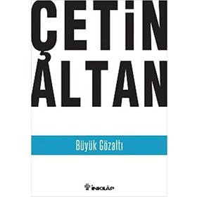 BÜYÜK GÖZALTI - ÇETİN ALTAN