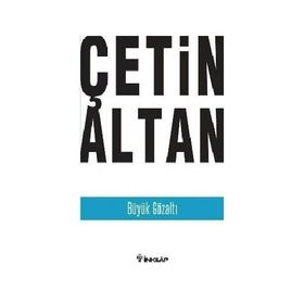 BÜYÜK GÖZALTI - ÇETİN ALTAN