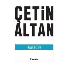 BÜYÜK GÖZALTI - ÇETİN ALTAN