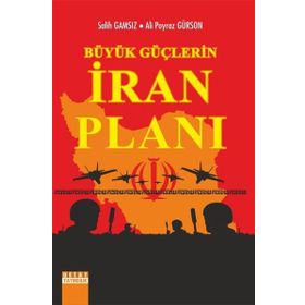 Büyük Güçlerin İran Planı - Ali Poyraz Gürson