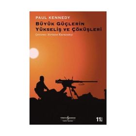 BÜYÜK GÜÇLERİN YÜKSELİŞ VE ÇÖKÜŞLERİ - PAUL KENNEDY