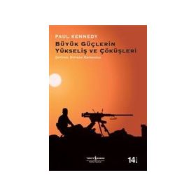 BÜYÜK GÜÇLERİN YÜKSELİŞ VE ÇÖKÜŞLERİ - PAUL KENNEDY