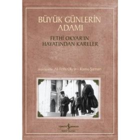 Büyük Günlerin Adamı Fethi Okyar’ın Hayatından Kareler - Kansu Şarman Ali Fethi Okyar