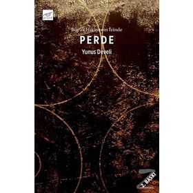 Büyük Hikayenin İzinde Perde - Yunus Develi