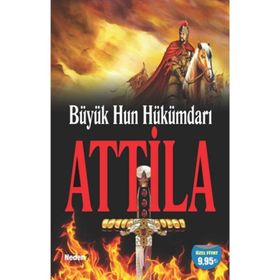 Büyük Hun Hükümdarı Attila - Muharrem Eryılmaz