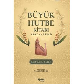 Büyük Hutbe Kitabı - Vaaz ve İrşad - Mehmet Emre