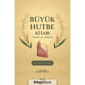 Büyük Hutbe Kitabı - Vaaz ve İrşad - Mehmet Emre