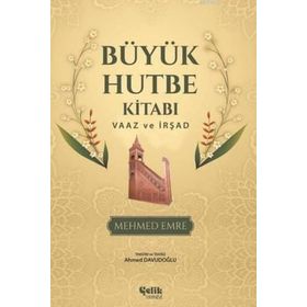 Büyük Hutbe Kitabı - Vaaz ve İrşad - Mehmet Emre