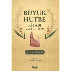 Büyük Hutbe Kitabı - Vaaz ve İrşad - Mehmet Emre