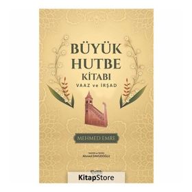 Büyük Hutbe Kitabı - Vaaz ve İrşad - Mehmet Emre