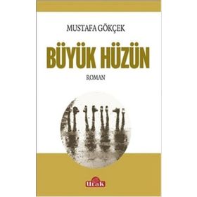 Büyük Hüzün - Mustafa Gökçek