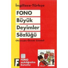 BÜYÜK İNGİLİZCE DEYIMLER SÖZLÜĞÜ İNGİLİZCE-TÜRKÇE / TÜRKÇE-İNGİLİZCE - KOLLEKTIF