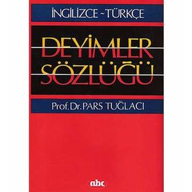 BÜYÜK İNGİLİZCE DEYIMLER SÖZLÜĞÜ İNGİLİZCE-TÜRKÇE / TÜRKÇE-İNGİLİZCE - KOLLEKTIF