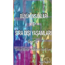 Büyük İnsanlar ve Sıra Dışı Yaşamları - Üner Tan