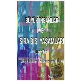 Büyük İnsanlar ve Sıra Dışı Yaşamları - Üner Tan