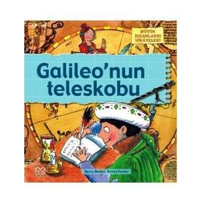 BÜYÜK İNSANLARIN HIKÂYELERI - GALILEONUN TELESKOBU - GERRY BAILEY;KAREN FOSTER