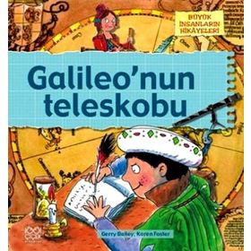 BÜYÜK İNSANLARIN HIKÂYELERI - GALILEONUN TELESKOBU - GERRY BAILEY;KAREN FOSTER
