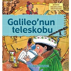 BÜYÜK İNSANLARIN HIKÂYELERI - GALILEONUN TELESKOBU - GERRY BAILEY;KAREN FOSTER