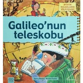 BÜYÜK İNSANLARIN HIKÂYELERI - GALILEONUN TELESKOBU - GERRY BAILEY;KAREN FOSTER