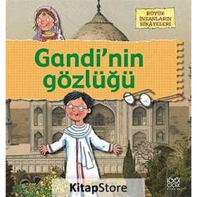 BÜYÜK İNSANLARIN HIKÂYELERI - GANDININ GÖZLÜĞÜ - ANITA GANERI